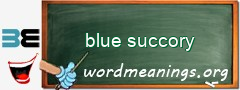 WordMeaning blackboard for blue succory